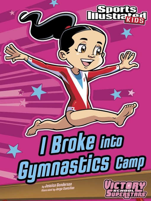 Title details for I Broke into Gymnastics Camp by Jessica Gunderson - Available